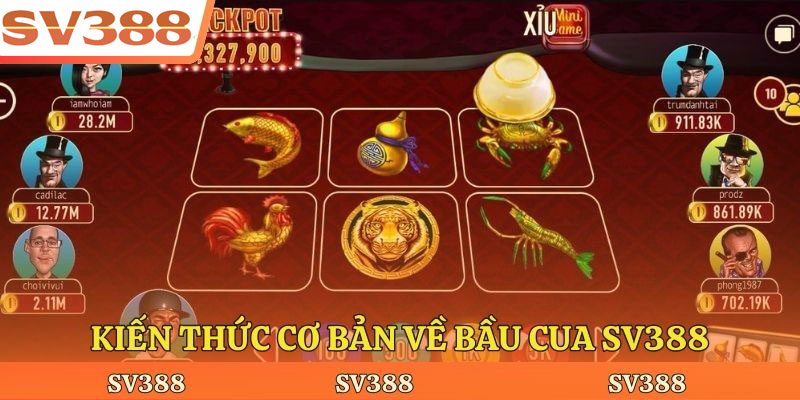 Kiến thức cơ bản về bầu cua Sv388