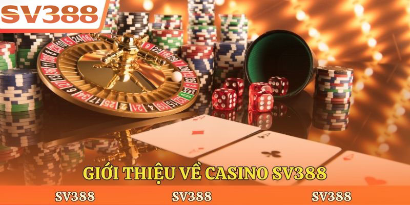 Giới thiệu về casino Sv388