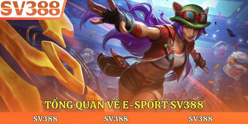 Tổng quan về E-sport Sv388