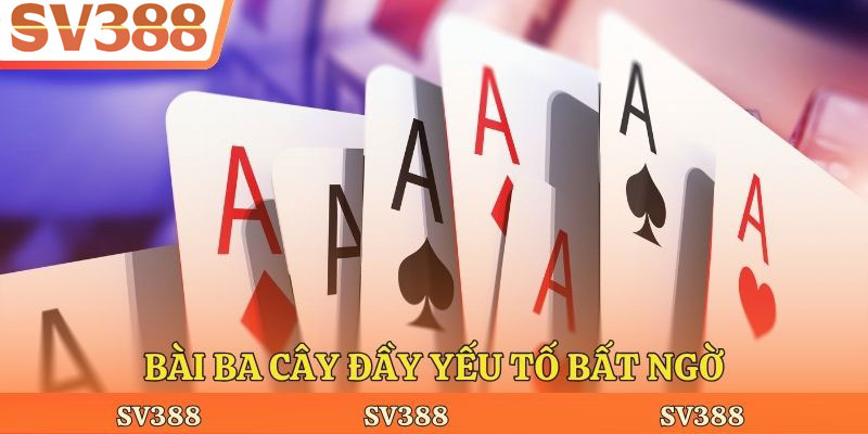 Bài ba cây đầy yếu tố bất ngờ