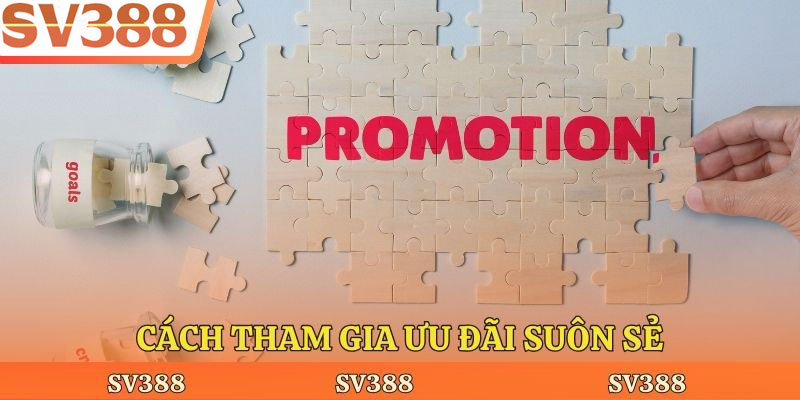 Cách tham gia ưu đãi suôn sẻ