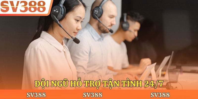 Đội ngũ hỗ trợ tận tình 24/7