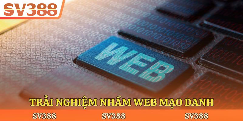 Trải nghiệm nhầm web mạo danh