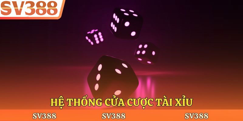 Hệ thống cửa cược tài xỉu