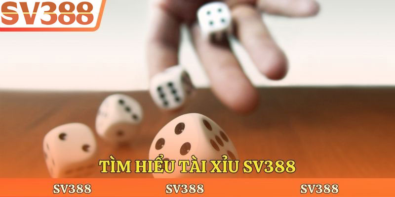Tìm hiểu tài xỉu Sv388
